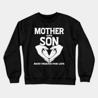 Mother And Son Best Friend For Life Crewneck Sweatshirt